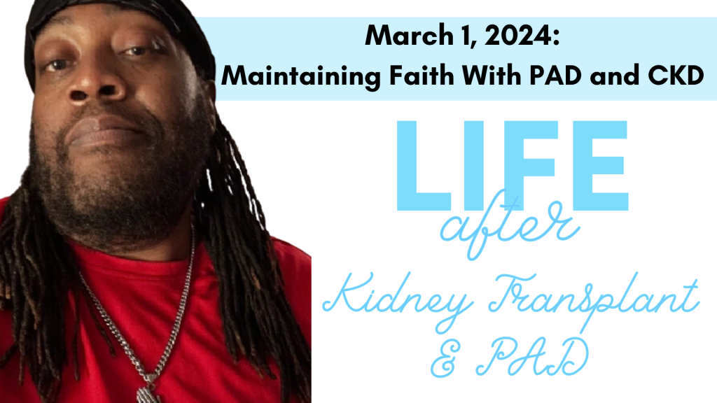 March 1, 2024: Maintaining Faith with PAD and CKD