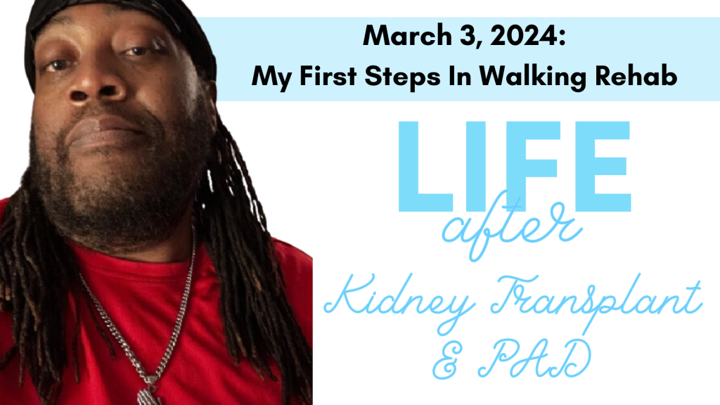 March 3, 2024: My First Steps In Walking Rehab